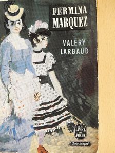 Valery Larbaud - Fermina Márquez [antikvár]
