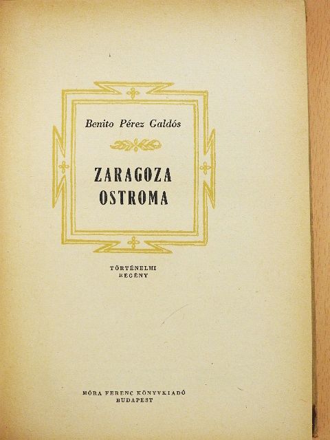 Benito Pérez Galdós - Zaragoza ostroma [antikvár]