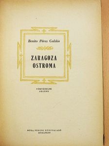 Benito Pérez Galdós - Zaragoza ostroma [antikvár]