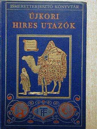 Williams Archibald - Újkori hires utazók [antikvár]