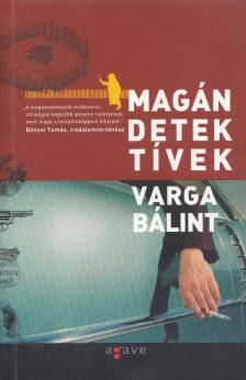 Varga Bálint - Magándetektívek [antikvár]