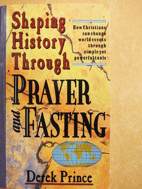 Derek Prince - Shaping History Through Prayer and Fasting [antikvár]