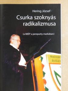 Hering József - Csurka szoknyás radikalizmusa [antikvár]