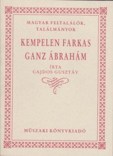 Gajdos Gusztáv - Kempelen Farkas / Ganz Ábrahám [antikvár]