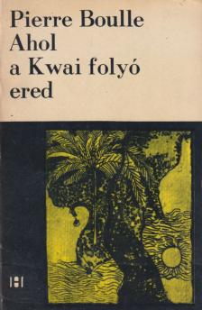Ahol a Kwai folyó ered [antikvár]
