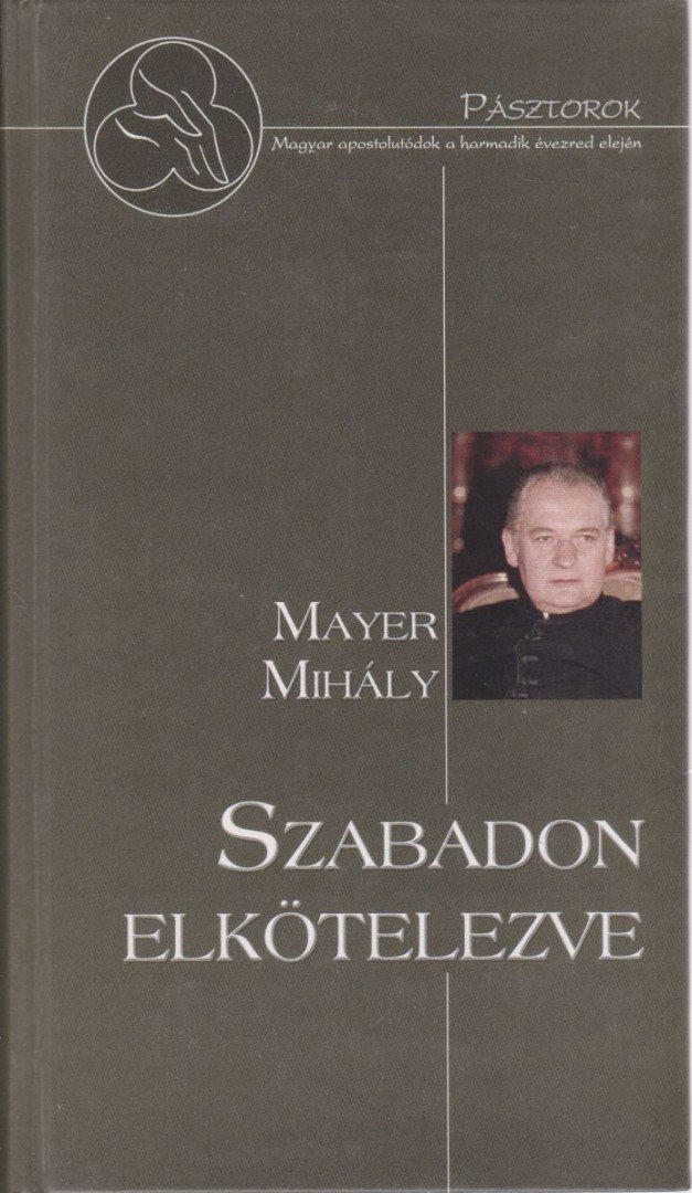 Mayer Mihály - Szabadon elkötelezve [antikvár]