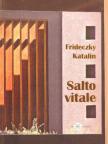 Frideczky Katalin - Salto vitale [antikvár]