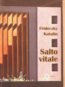 Frideczky Katalin - Salto vitale [antikvár]