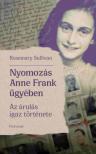 Rosemary Sullivan - Nyomozás Anne Frank ügyében [antikvár]