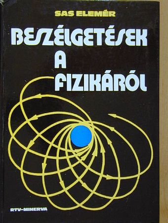Sas Elemér - Beszélgetések a fizikáról [antikvár]