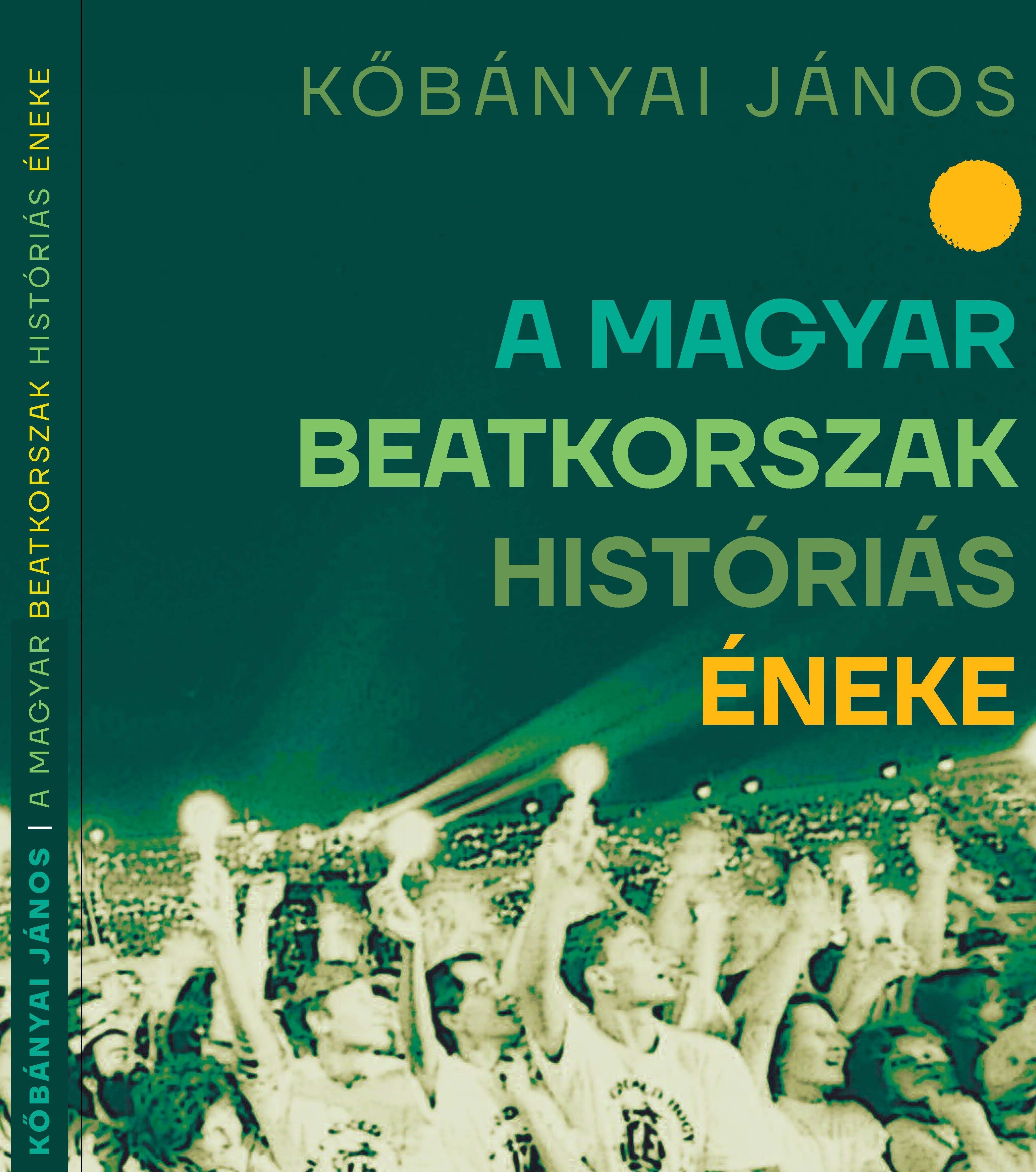Köbányai János - A magyar beatkorszak históriás éneke