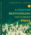 Köbányai János - A magyar beatkorszak históriás éneke