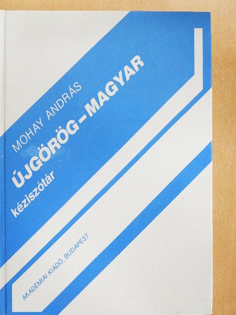 Mohay András - Újgörög-magyar kéziszótár [antikvár]