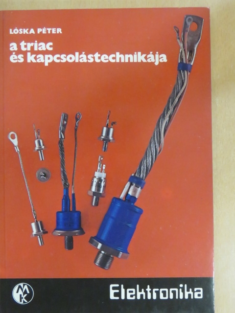 Lóska Péter - A TRIAC és kapcsolástechnikája [antikvár]
