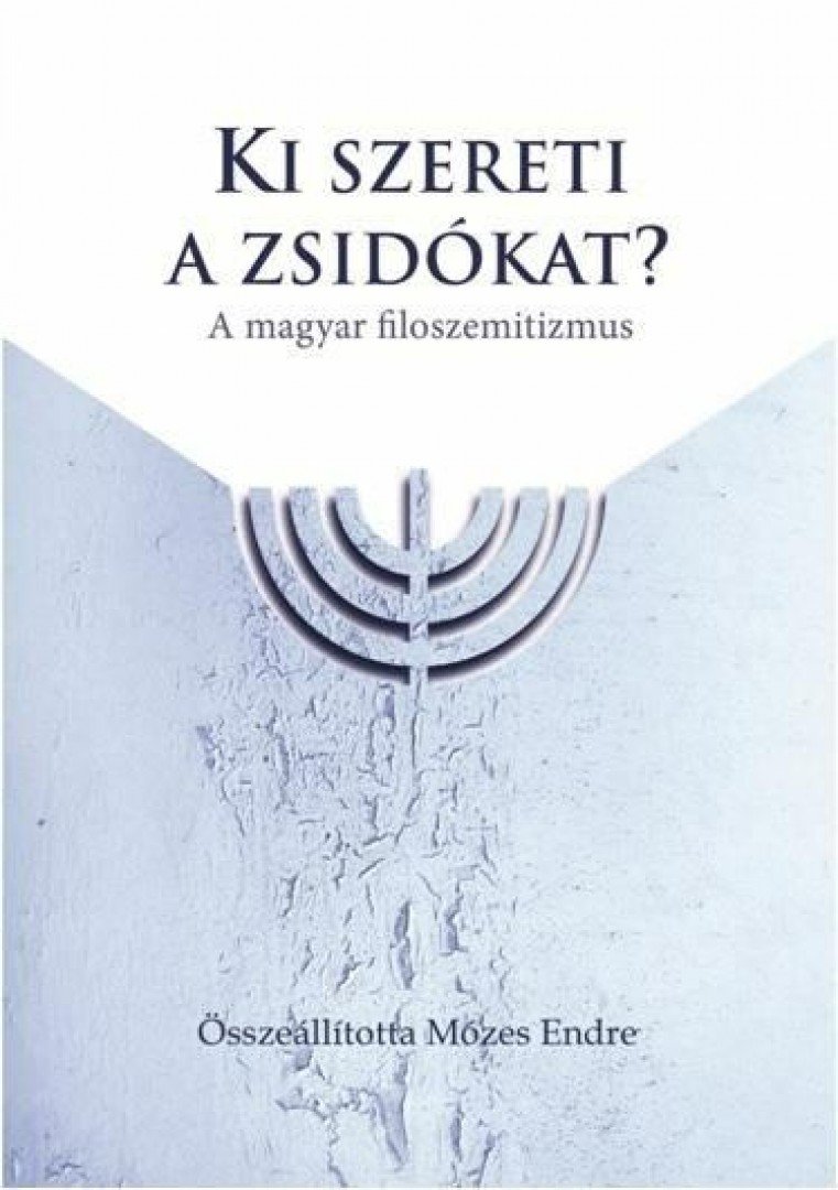 Mózes Endre - Ki szereti a zsidókat? [antikvár]