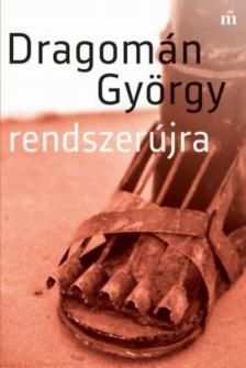 DRAGOMÁN GYÖRGY - Rendszerújra [antikvár]