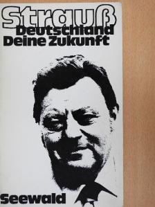 Franz Josef Strauß - Deutschland - Deine Zukunft [antikvár]