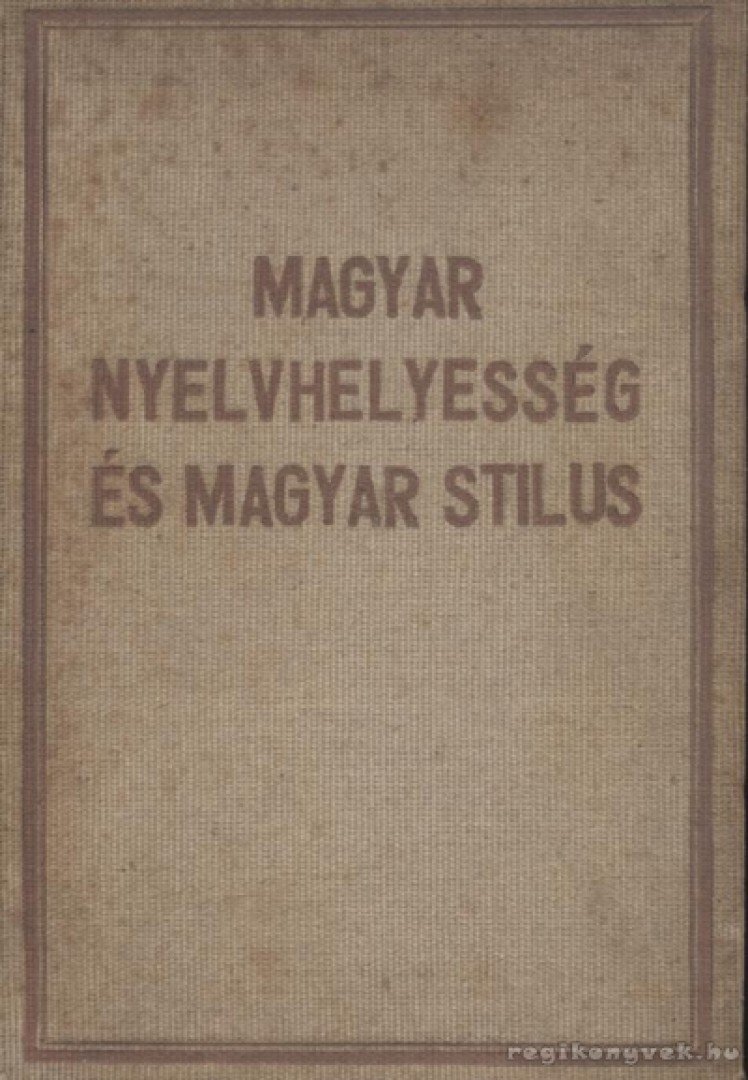 Dengl János - Magyar nyelvhelyesség és magyar stilus [antikvár]