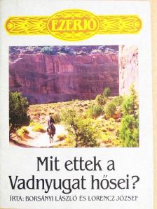 Borsányi László - Mit ettek a Vadnyugat hősei? [antikvár]