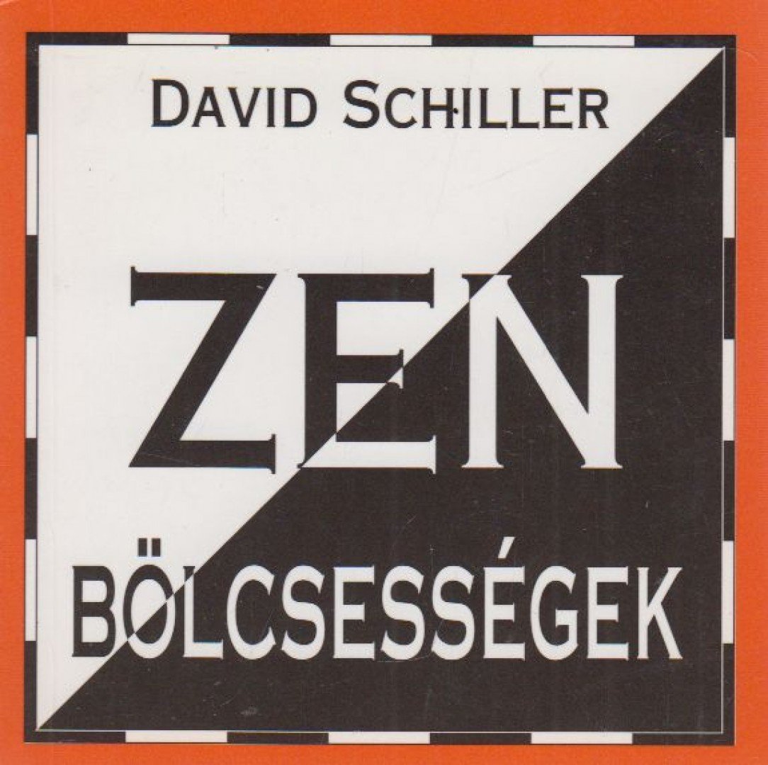 SCHILLER, DAVID - Zen bölcsességek [antikvár]