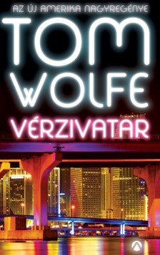 Tom Wolfe - Vérzivatar [eKönyv: epub, mobi]