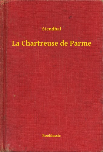 Stendhal - La Chartreuse de Parme [eKönyv: epub, mobi]