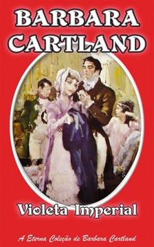 Barbara Cartland - A Violeta Imperial [eKönyv: epub, mobi]