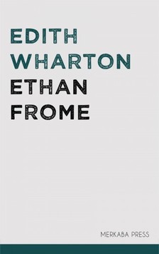 Edith Wharton - Ethan Frome [eKönyv: epub, mobi]