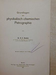 Dr. H. E. Boeke - Grundlagen der physikalisch-chemischen Petrographie [antikvár]