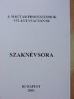 A Magyar Professzorok Világtanácsának Szaknévsora [antikvár]