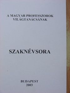 A Magyar Professzorok Világtanácsának Szaknévsora [antikvár]