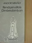 Andor Mihály - Rendszerváltás Dimbesdombon [antikvár]