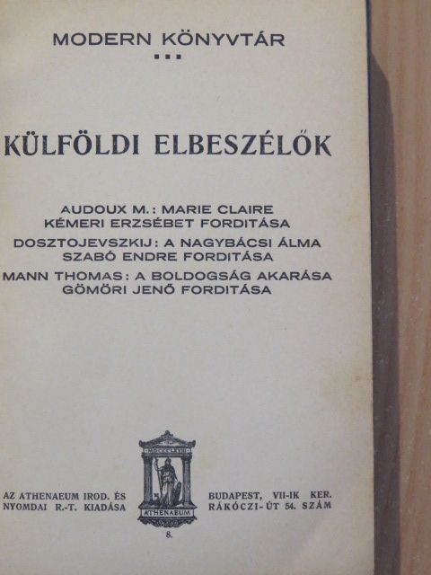 Dosztojevszkij M. Tivadar - Marie Claire/A nagybácsi álma/A boldogság akarása [antikvár]