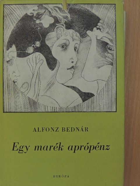 Alfonz Bednár - Egy marék aprópénz [antikvár]