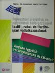 Dr. Császi Ferenc - Fejlesztési projektek és pályázatok kidolgozásáról textil-, ruha- és tisztítóipari vállalkozásoknak [antikvár]