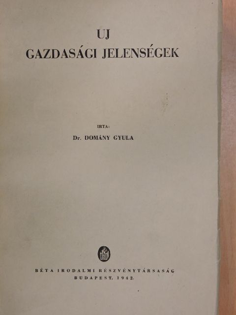 Dr. Domány Gyula - Uj gazdasági jelenségek [antikvár]