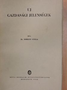 Dr. Domány Gyula - Uj gazdasági jelenségek [antikvár]