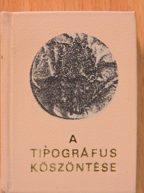 Dr. Juhász Géza - A tipográfus köszöntése (minikönyv) (számozott) [antikvár]