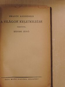 Swante Arrhenius - A világok keletkezése [antikvár]