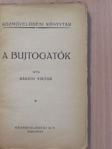 Rákosi Viktor - A bujtogatók [antikvár]