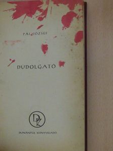 Pál József - Dúdolgató [antikvár]