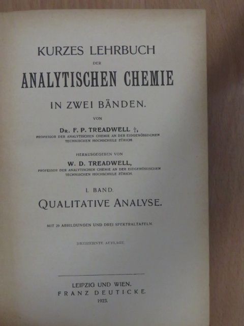 Dr. F. P. Treadwell - Kurzes Lehrbuch der analytischen Chemie in Zwei Bänden I. [antikvár]