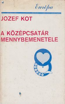 Jozef Kot - A középcsatár mennybemenetele [antikvár]