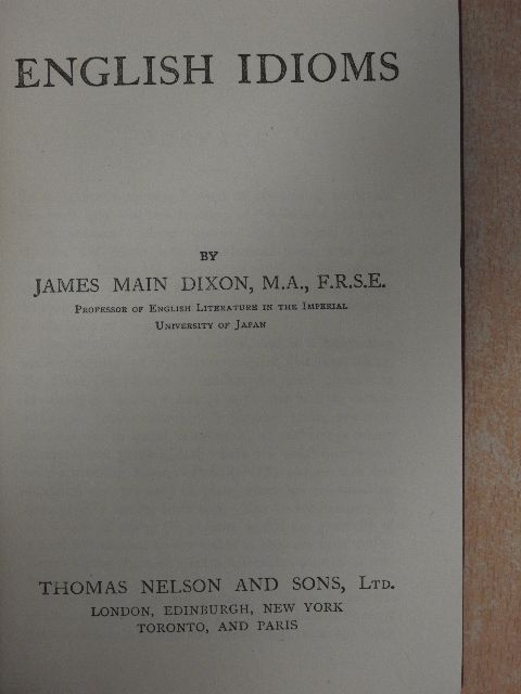 James Main Dixon - English Idioms [antikvár]