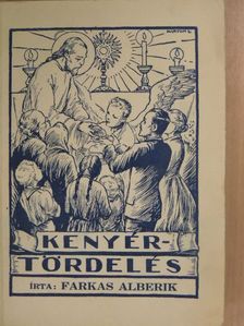 Farkas Alberik - Kenyértördelés [antikvár]