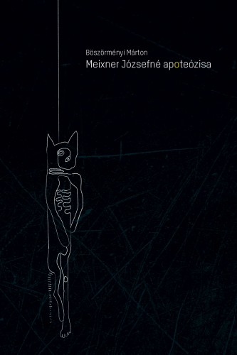 Márton Böszörményi - Meixner Józsefné apoteózisa [eKönyv: epub, mobi, pdf]