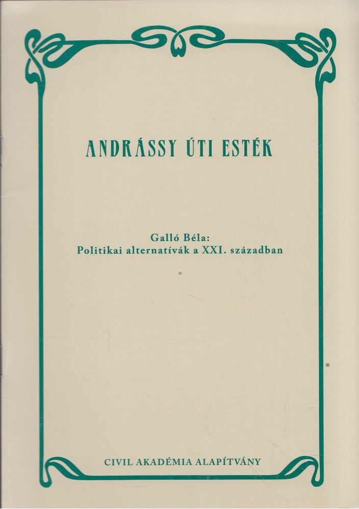 Galló Béla - Politikai alternatívák a XXI. században [antikvár]