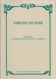 Galló Béla - Politikai alternatívák a XXI. században [antikvár]