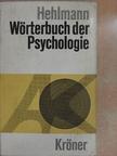Wilhelm Hehlmann - Wörterbuch der Psychologie [antikvár]