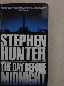 Stephen Hunter - The Day Before Midnight [antikvár]